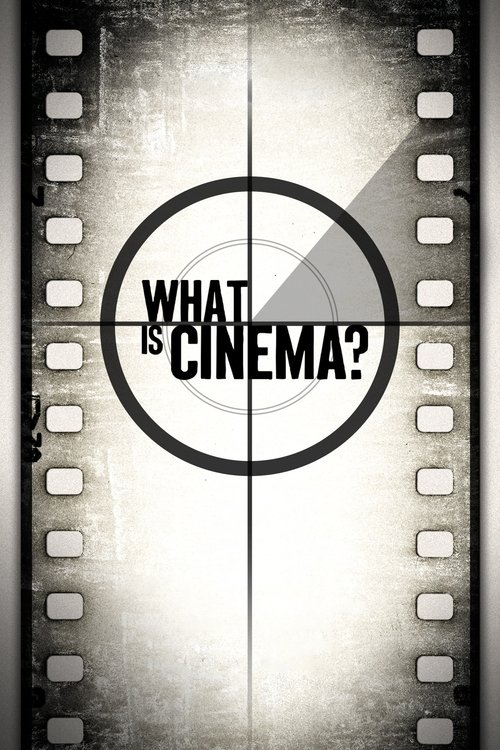 What Is Cinema? постер