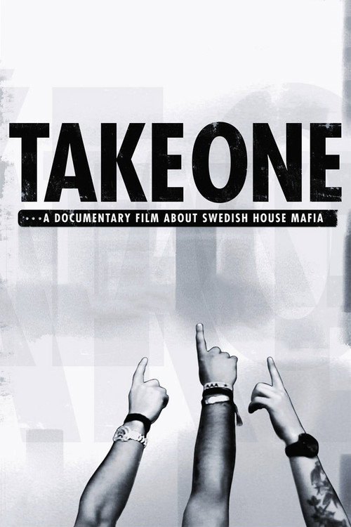 Take One: A Documentary Film About Swedish House Mafia постер