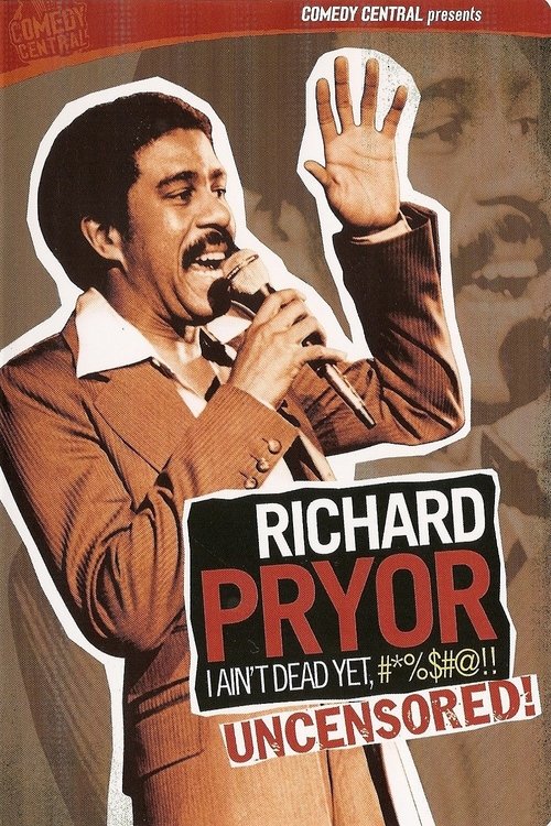 Richard Pryor: I Ain't Dead Yet, #*%$#@!! постер