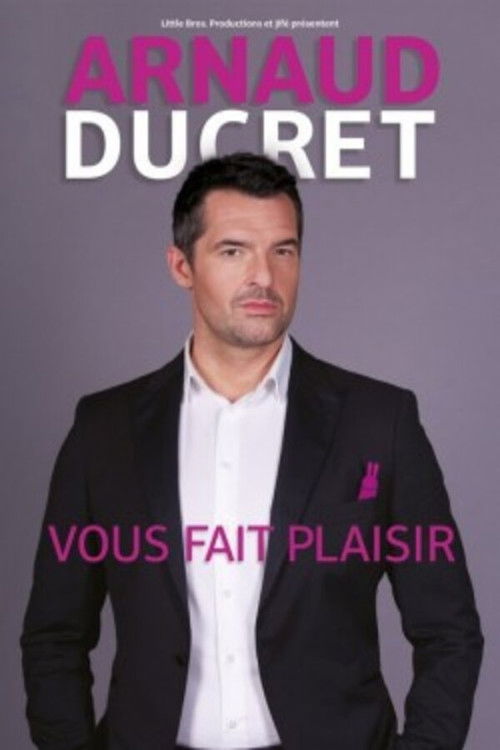 Arnaud Ducret vous fait plaisir постер