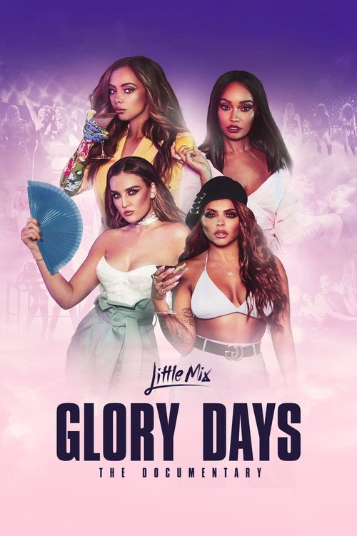 Little Mix: Glory Days - The Documentary постер