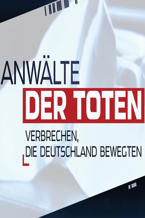 Anwälte der Toten – Verbrechen, die Deutschland bewegten постер