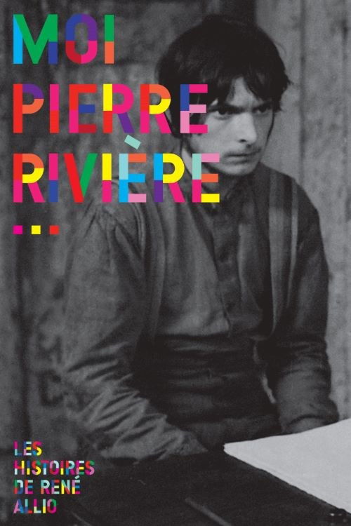 Moi, Pierre Rivière, ayant égorgé ma mère, ma sœur et mon frère… постер