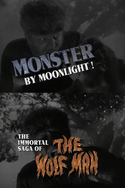 Monster by Moonlight! The Immortal Saga of 'The Wolf Man' постер