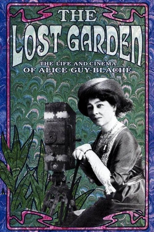Le jardin oublié - La vie et l'oeuvre d'Alice Guy-Blaché постер