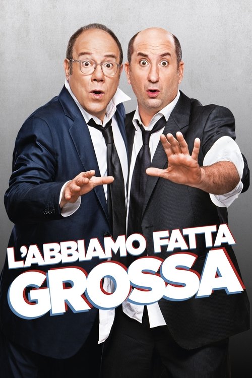 L'abbiamo fatta grossa постер