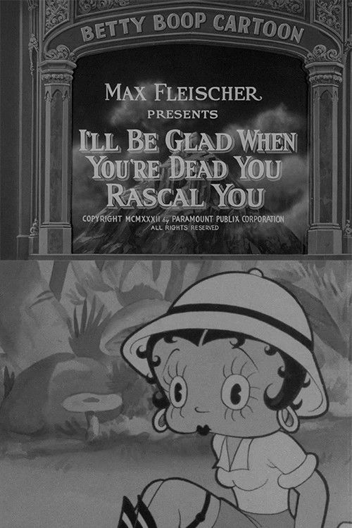 I'll Be Glad When You're Dead You Rascal You постер
