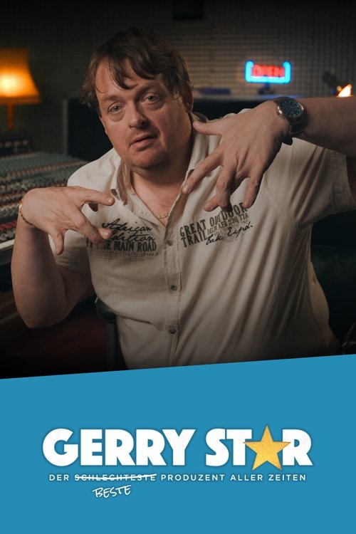Gerry Star – Der schlechteste beste Produzent aller Zeiten постер