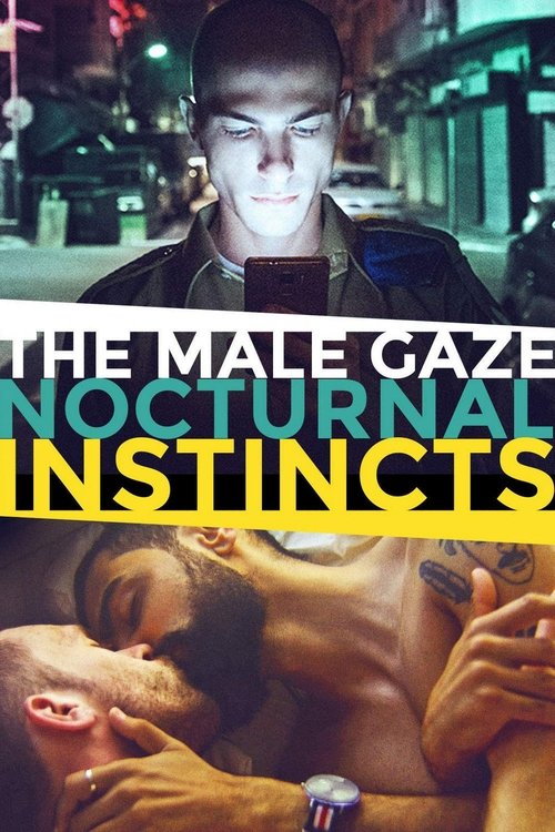 The Male Gaze: Nocturnal Instincts постер