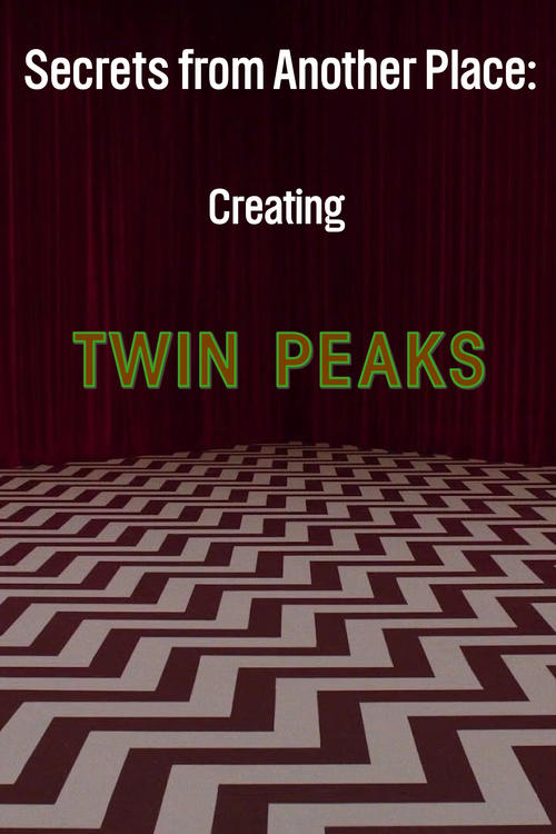 Secrets from Another Place: Creating Twin Peaks постер