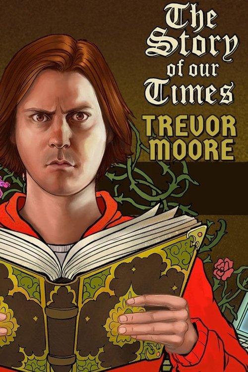 Trevor Moore: The Story of Our Times постер