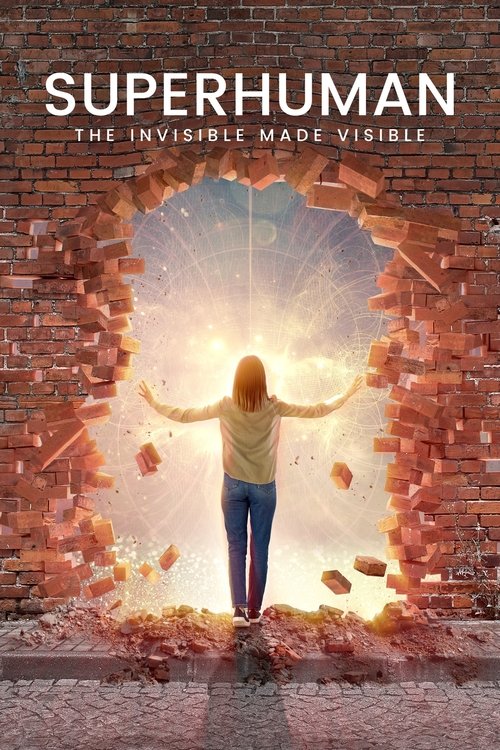 Superhuman: The Invisible Made Visible постер