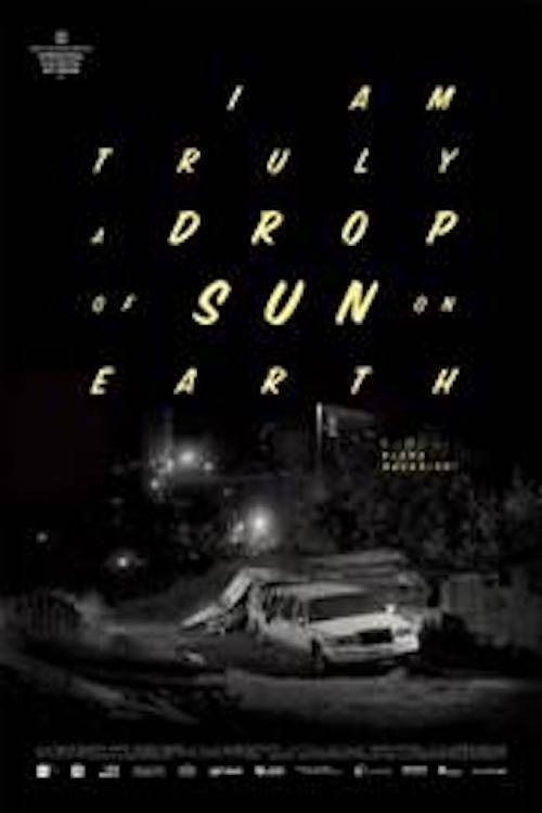 I Am Truly a Drop of Sun on Earth постер