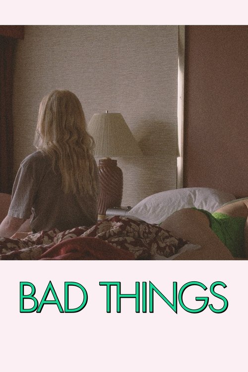 Bad Things постер