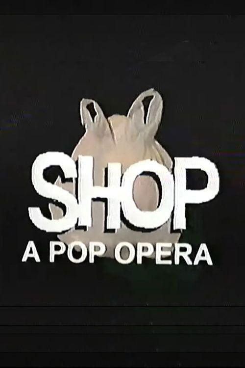 SHOP: A Pop Opera постер