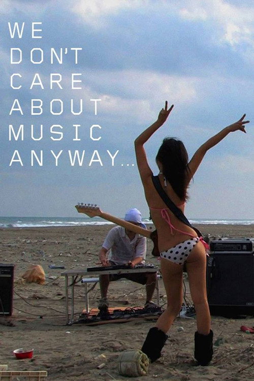 We Don't Care About Music Anyway постер