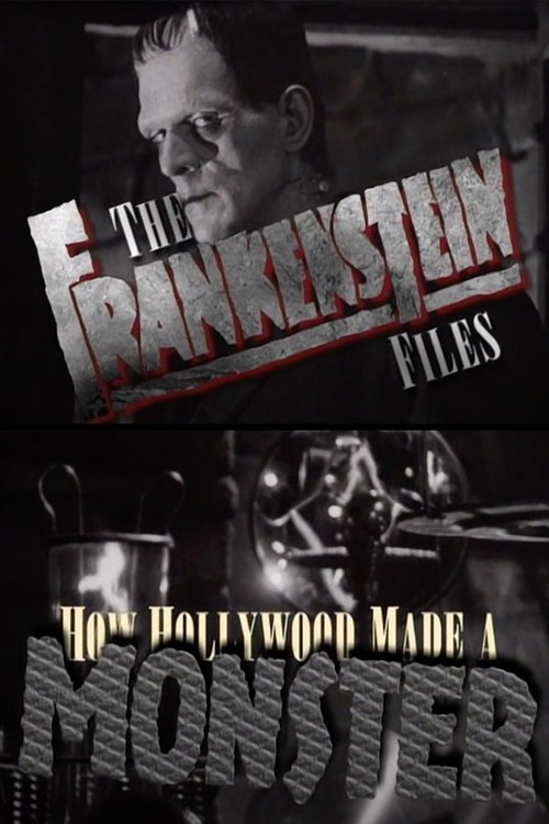 The 'Frankenstein' Files: How Hollywood Made a Monster постер