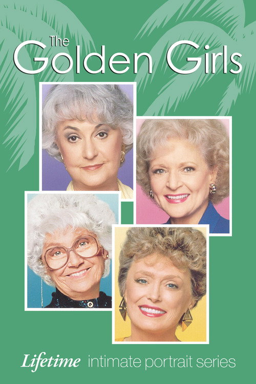 The Golden Girls: Lifetime Intimate Portrait Series постер
