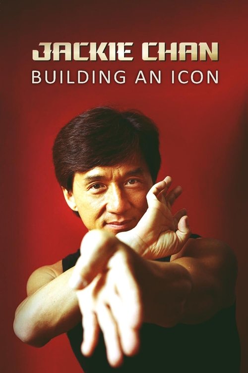 Jackie Chan: Building an Icon постер