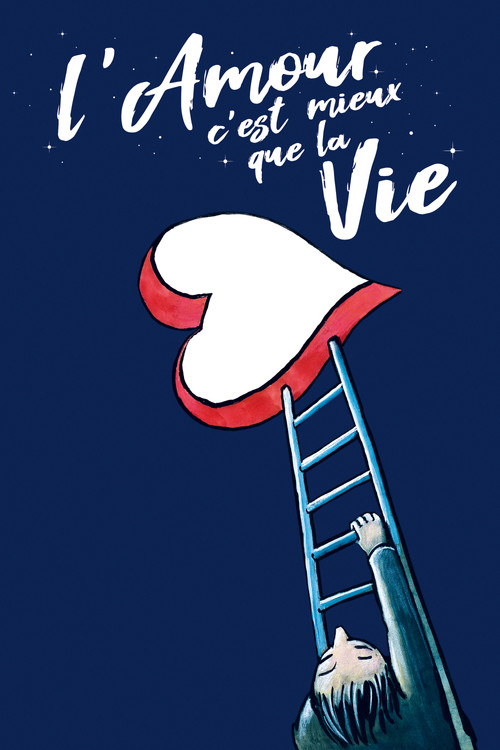 L'amour c’est mieux que la vie постер