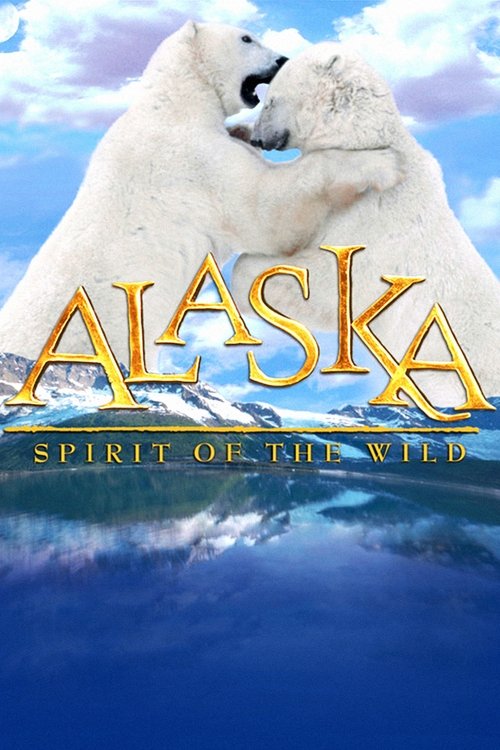 Alaska: Spirit of the Wild постер