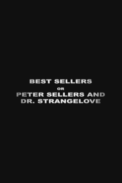 Best Sellers or: Peter Sellers and 'Dr. Strangelove' постер