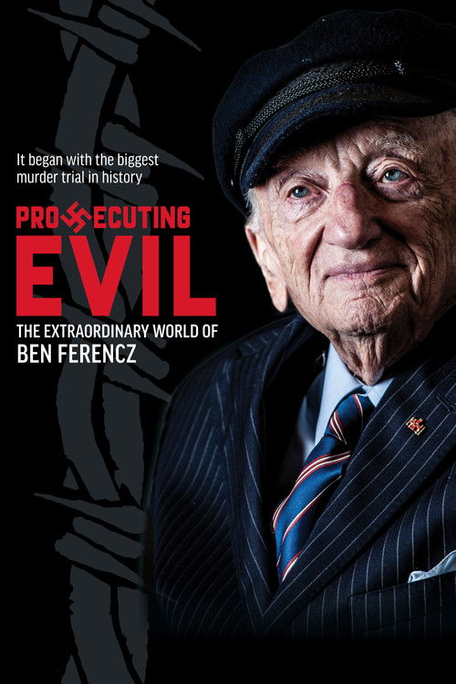 Prosecuting Evil: The Extraordinary World of Ben Ferencz постер