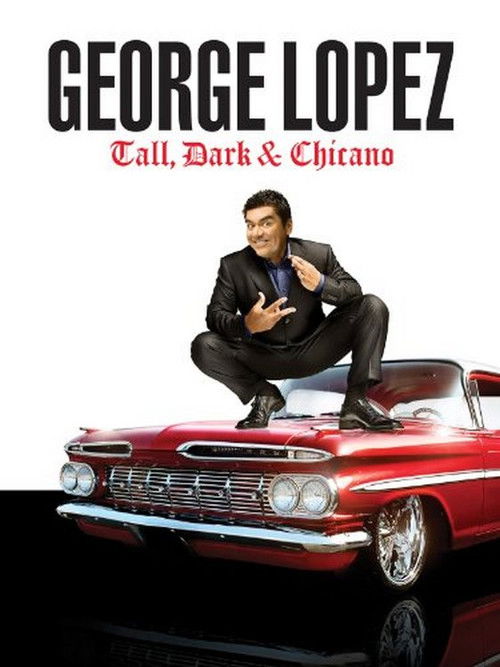 George Lopez: Tall, Dark & Chicano постер