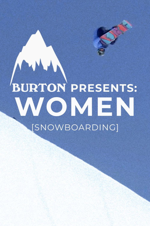 Burton Presents: WOMEN [SNOWBOARDING] постер