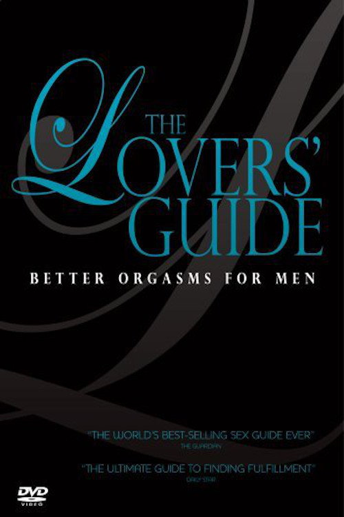 The Lovers' Guide: Better Orgasms for Men постер