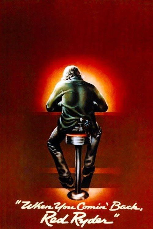 When You Comin' Back, Red Ryder? постер