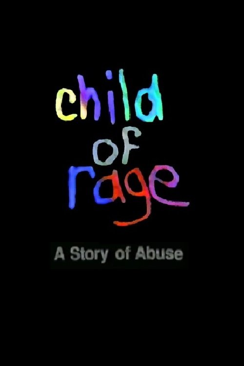 Child of Rage: A Story of Abuse постер