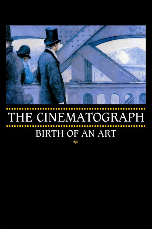 The Cinematograph: Birth of an Art постер
