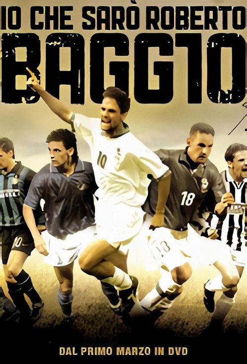 Io che sarò Roberto Baggio постер