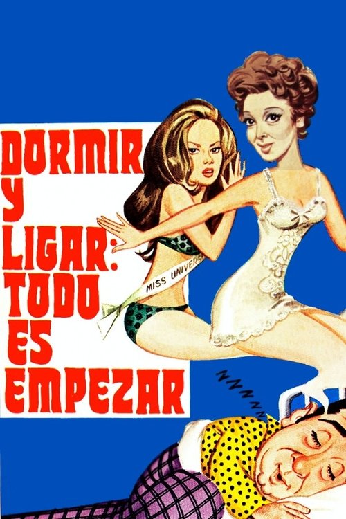 Dormir Y Ligar: Todo Es Empezar постер