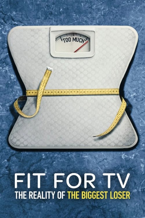 Fit for TV: The Reality of the Biggest Loser постер