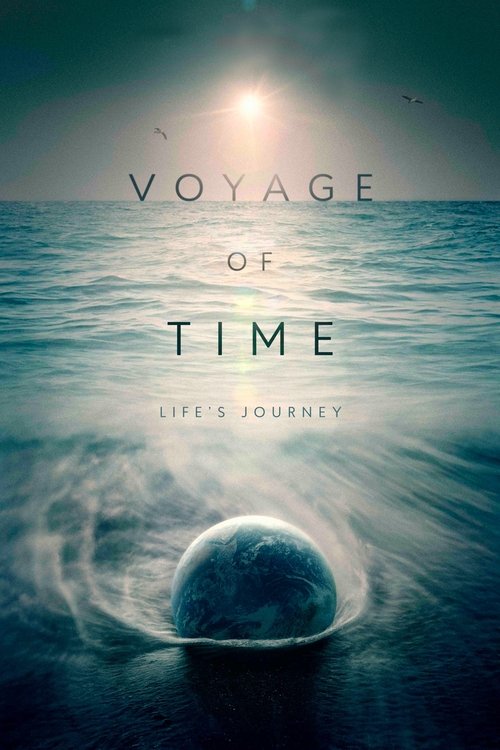 Voyage of Time: Life's Journey постер
