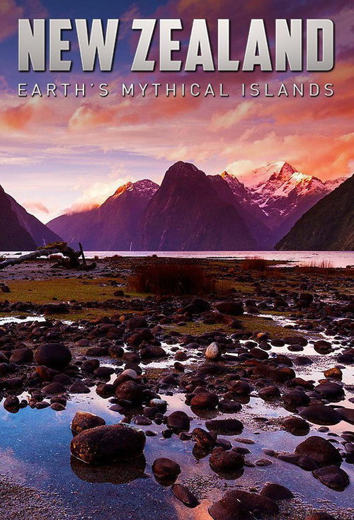 New Zealand: Earth's Mythical Islands постер