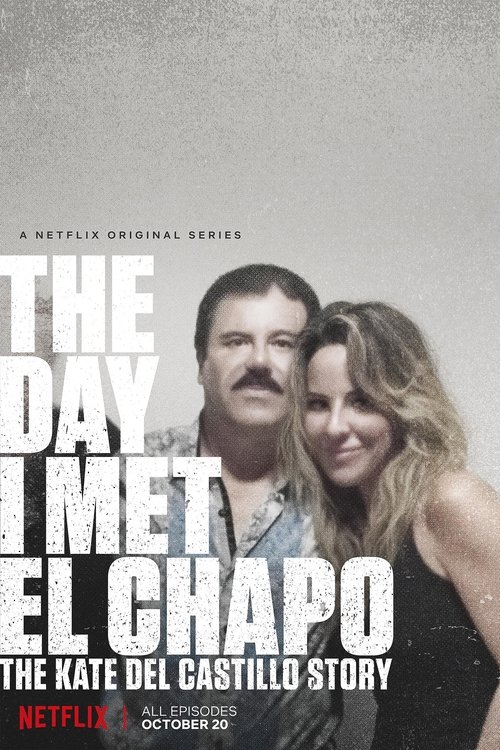 The Day I Met El Chapo: The Kate del Castillo Story постер