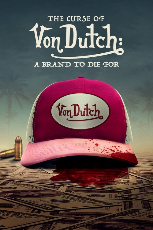 The Curse of Von Dutch: A Brand to Die For постер