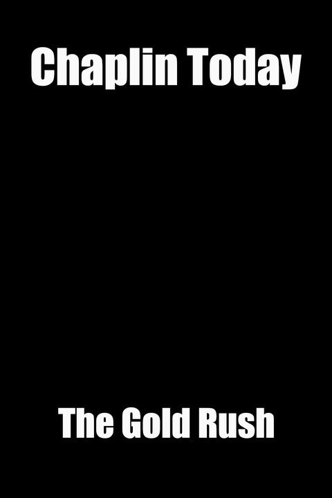 Chaplin Today: The Gold Rush постер