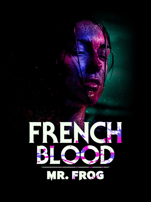 French Blood 3 - Mr. Frog постер