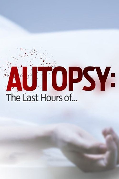 Autopsy: The Last Hours of... постер