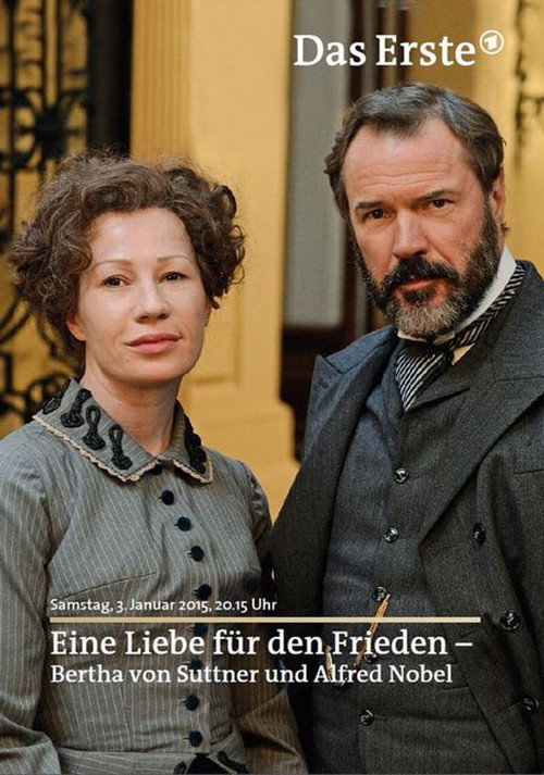 Eine Liebe für den Frieden – Bertha von Suttner und Alfred Nobel постер