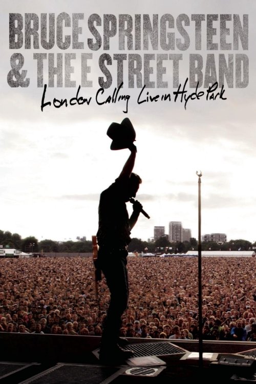 Bruce Springsteen & the E Street Band: London Calling Live in Hyde Park постер