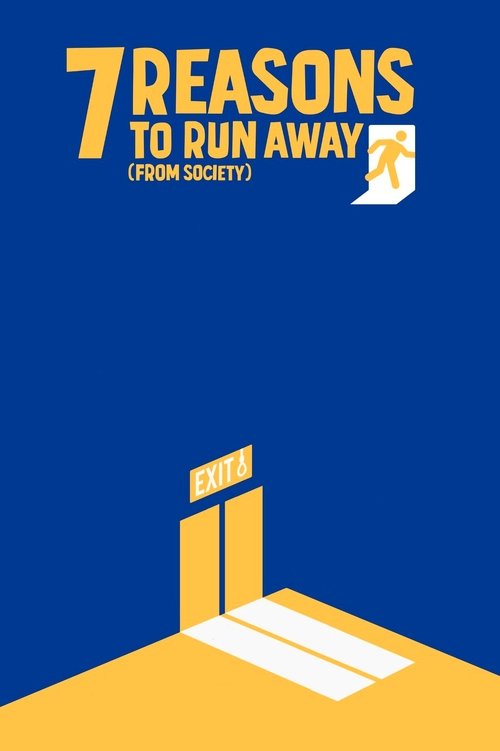 7 Reasons to Run Away (from Society) постер