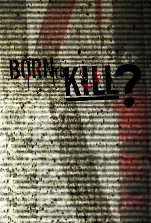 Born to Kill? постер