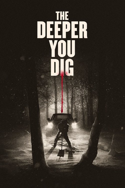 The Deeper You Dig постер