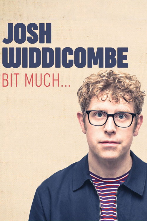 Josh Widdicombe: Bit Much... постер