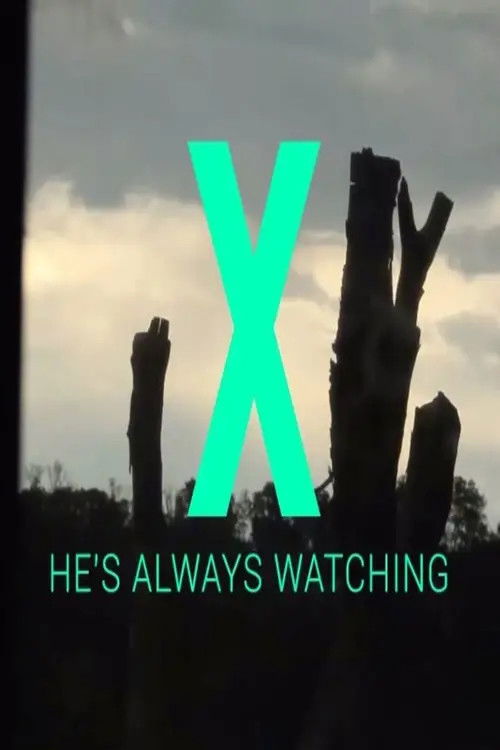 X - He's Always Watching постер